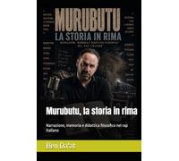 Murubutu, la storia in rima: Narrazione, memoria e didattica filosofica nel rap italiano (Filosofia in rima)