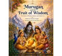 Murugan and the Fruit of Wisdom: Two Stories of Wisdom, Patience, and Family Love (Murugan Stories for Little Hearts)
