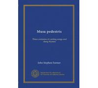 Musa pedestris (Vol-1): Three centuries of canting songs and slang rhymes