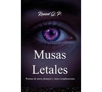Musas Letales: Poemas de amor, desamor y otras complicaciones.