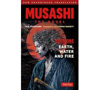 Musashi: Book One - Earth, Water & Fire - The Novel: New Unabridged Translation
