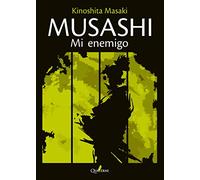 MUSASHI. Mi enemigo (NOVELA HISTORICA Y AVENTURAS)