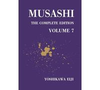 MUSASHI The Complete Edition Volume 7: 宮本武蔵 完全版 第七巻