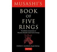 Musashi's Book of Five Rings The Definitive Interpretation of Miyamoto Musashi's Classic Book of Strategy