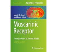 Muscarinic Receptor: From Structure to Animal Models: 211 (Neuromethods)