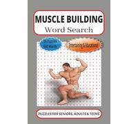 Muscle Building Word Search: 55 Word searches puzzles about bodybuilding | 6X9 inches, 110 pages, 660 words | The Perfect Entertaining & Educational Gift for fitness fanatics