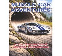 Muscle Car Adventures: A Book For The Coloring Artist