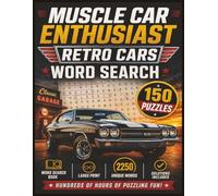 Muscle Car Enthusiast Word Search: Large Print Puzzle Book: 150 Themed Puzzles with 2,250 Unique Words for Classic Cars, Retro Autos & Racing Fans - Solutions Included - 8.5 x 11 inches