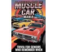 Muscle Car Mania: Trivia For Seniors Who Remember When
