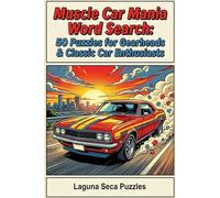 Muscle Car Mania Word Search: 50 Puzzles for Gearheads & Classic Car Enthusiasts: Word Searches with Easy to Read Print about Muscle Cars, Classic Cars, and Engines