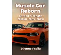 Muscle Car Reborn: Detroit’s Second Coming (2005-2025)