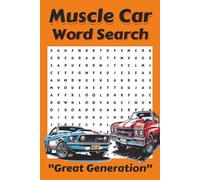 Muscle Car Word Search Book: Word searches with easy to read print about Muscle Cars, Muscle Car Motors, Muscle Car Knowledge, and more/6x9 inches, 55 ... for Vacations, Holidays, and free time.