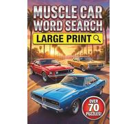 Muscle Car Word Search Large Print: Over 70 Puzzles for Adults and Seniors: Classic American Muscle Cars Word Find Puzzle Book with Solutions - Perfect Gift for Car Enthusiasts, Dad, and Grandpa