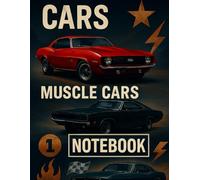 Muscle Cars Notebook - Classic Power on Paper: Lined Journal for Car Enthusiasts, Mechanics, and Gearheads