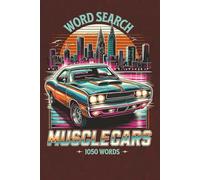 Muscle Cars Word Search: 70 Fun Word Puzzle Book for Muscle Car Lovers | Ideal Gift for Adults, Seniors & Kids