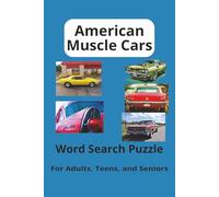 Muscle Cars Word Search Puzzle Book for Adults Teens and Seniors: Word Searches with Easy-to-Read Print about American Muscle Cars, Classic Cars and ... Gift for Vacations, Holidays and Relaxing
