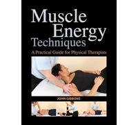 Muscle Energy Techniques: A Practical Guide for Physical Therapists
