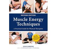Muscle Energy Techniques, Second Edition: A Practical Guide for Physical Therapists