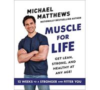 Muscle for Life: Get Lean, Strong, and Healthy at Any Age!