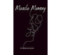 Muscle Memory: Poems of Unfinished Desire, Silent Longing, and Rekindled Love