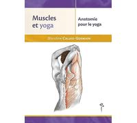Muscles et yoga: Anatomie pour le yoga