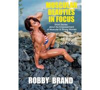 Muscular Beauties In Focus: Short Stories about the Empowerment of Muscular & Strong Women