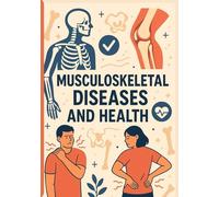 Musculoskeletal Diseases and Health: Natural Remedies and Herbal Medicine (Natural Medicine and Alternative Healing)