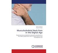 Musculoskeletal Neck Pain in the Digital Age: Exploring musculoskeletal neck pain prevalence in the elderly population (60-75 years) due to the smartphone use