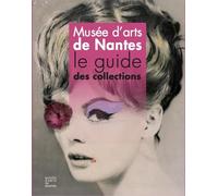 Musée d'arts de Nantes: Le guide des collections
