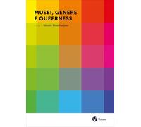Musei, genere e queerness (Museologia presente)
