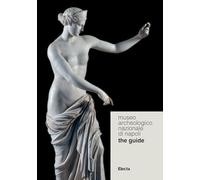 Museo Archeologico Nazionale di Napoli. The guide (Guide MANN)
