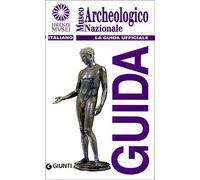 Museo archeologico nazionale. La guida ufficiale (Firenze musei)