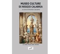 MUSEO CULTURE DI REGGIO CALABRIA: a cura di Vincenzo Caccamo