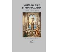 MUSEO CULTURE DI REGGIO CALABRIIA: A CURA DI VINCENZO CACCAMO