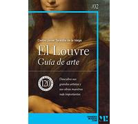 Museo del Louvre. Guía de arte: 120 obras maestras esenciales (Grandes Museos)