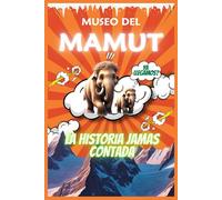 Museo del Mamut la historia jamás contada
