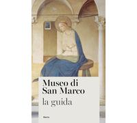 Museo di San Marco. La guida (Guide artistiche)