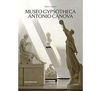 Museo Gypsotheca Antonio Canova. Ediz. illustrata (Arte)