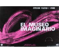 Museo Imaginario, El (Materiales 12-16 para Educación Secundaria)