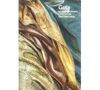 Museo Nacional del Colegio de San Gregorio. Guía 2009 (BIBLIOTECA NACIONAL)