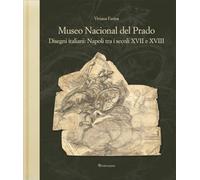 Museo nacional del Prado. Disegni italiani: Napoli tra i secoli XVII e XVIII