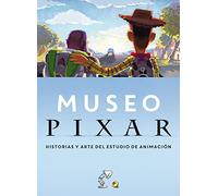 Museo Pixar: Historias y arte del estudio de animación (Disney-Pixar)