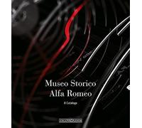 Museo storico Alfa Romeo. Il catalogo (Marche auto)