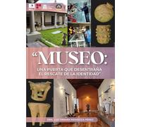“Museo: una puerta que desentraña el rescate de la identidad”