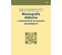 Museografía didáctica e interpretación de espacios arqueológicos: 4 (Manuales de Museística, Patrimonio y Turismo Cultural)