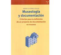 Museología y documentación: Criterios para la definición de un proyecto de documentación en museos: 214 (Biblioteconomía y Administración Cultural)
