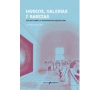 museos galerias y rarezas: estudio sobre la museographia neickeliana