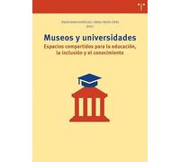 Museos y universidades: Espacios compartidos para la educación, la inclusión y el conocimiento (Biblioteconomía y Administración Cultural)
