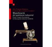 musetzació del patrimoni industrial. primer congres euroregional de mu