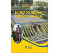 Museu Do Milênio E Praça Ucrânia (ebook)